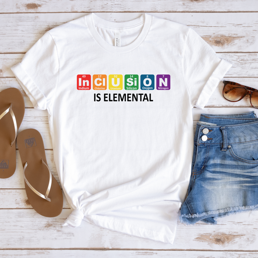 Inclusion is Elemental Pride T shirts/LGTBQ Wear/Pride Fashion/Pride Gift/LGTBQ