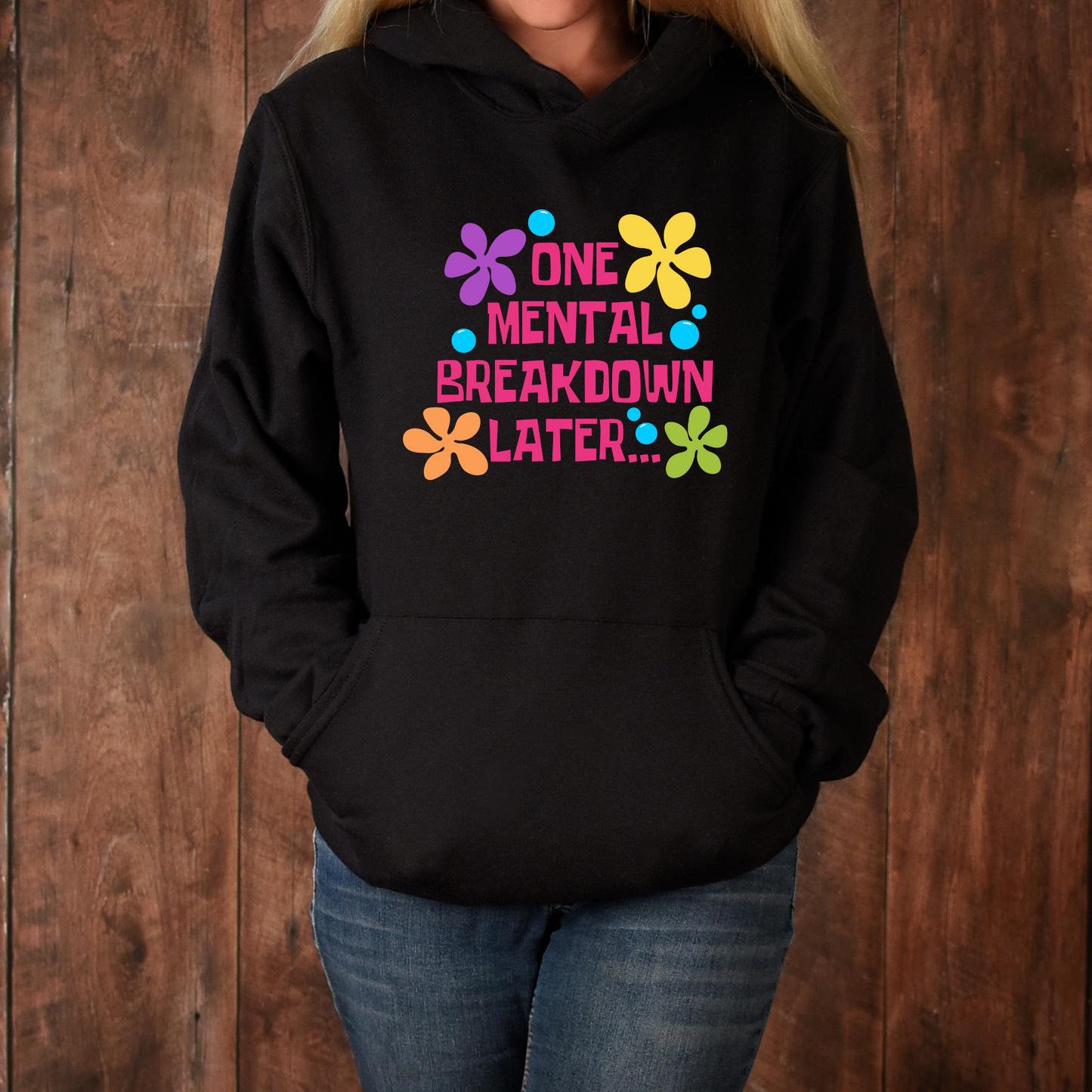 One Mental Breakdown Later Hoodie, Sarcastic Mental Health Hoodie, Mental Health Matters, Funny Hoodie, Comfort Colors Hoodie